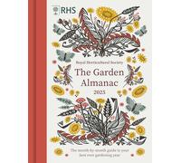 RHS The Garden Almanac 2025: The month-by-month guide to your best ever gardening year