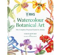 RHS Watercolour Botanical Art : A Practical Guide for Artists