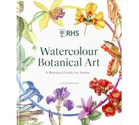 RHS Watercolour Botanical Art: A Practical Guide for Artists