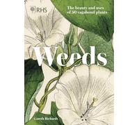 RHS Weeds: the beauty and uses of 50 vagabond plants