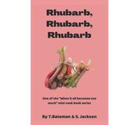 Rhubarb, Rhubarb, Rhubarb!: When it all becomes too much.