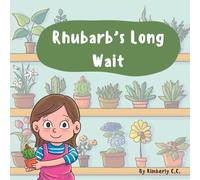 Rhubarb's Long Wait: A story about how plants can teach us patience (Lessons from Plants)