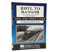 Rhyl to Bangor: Including Llandudno and Bethesda (Midland Main Lines)