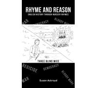 Rhyme and Reason : English History through Nursery Rhymes