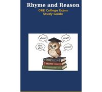 Rhyme and Reason GRE College Exam Study Guide (The Rhyme and Reason Guide)