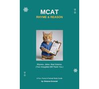 Rhyme and Reason MCAT Study Guide: Rhymes, Jokes, Acrostics, Acronyms, Quizzes and More (The Rhyme and Reason Guide)