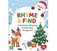 Rhyme & Find - A Christmas Rhyming Puzzle Book: Festive Seek and Find Activity Book for Toddlers & Preschoolers Ages 3-5 | Hidden Picture Puzzles to Develop Focus and Observation