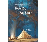 Rhyme & Reason: How Do We See?