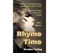 Rhyme Time (2021 edition) with 25 new poems: 78 Poems & songs with a message for you to read. Words of truth that plant a seed.