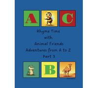 Rhyme Time with Animal Friends. Adventures from A to Z. Part 3. (MiniMindBooks Alphabet Adventures with Animals)