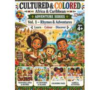 Rhymes & Adventures: Educational Colouring Book - Adventure Series - Vol. 1 (Age 4+) (Cultured & Colored: Africa & Caribbean)