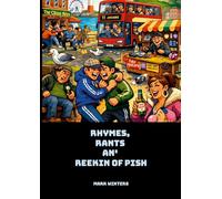 Rhymes, Rants an' Reekin’ of Pish