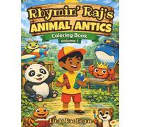 Rhymin' Raj's Animal Antics Coloring Book Volume 1: A Silly Animal Coloring Book Full of Fun and Imagination (Rhymin' Raj's World of Fun)