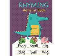 Rhyming Activity Book: Rhyming Book for Preschool and Kindergarten with Rhyming Pictures, Rhyming Matching Games Featuring a Wide Variety of Rhyming Activities for Kids