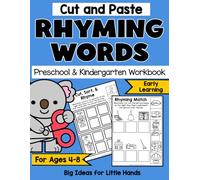 Rhyming Cut and Paste Workbook for Kids Ages 5-8: Fun Picture-to-Picture Rhyming Activity Sheets for Preschool, Kindergarten, and 1st Grade: ... Book to Build Phonological Awareness Skills