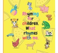 Rhyming for children. What rhymes with me.: Rhyme playing - have fun rhyming.