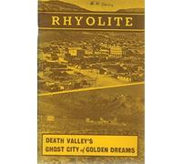 Rhyolite-Death Valley's Ghost City of Golden Dreams