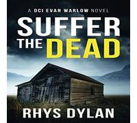 Rhys Dylan Suffer The Dead: A DCI Evan Warlow Crime Thriller Paperback Book Rhys Dylan Multicolor