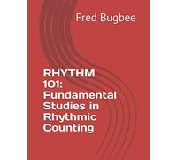 RHYTHM 101: Fundamental Studies in Rhythmic Counting