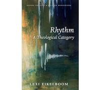 Rhythm: A Theological Category (Oxford Theology and Religion Monographs)