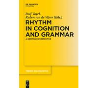 Rhythm in Cognition and Grammar: A Germanic Perspective: 286 (Trends in Linguistics. Studies and Monographs [TiLSM], 286)