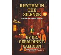 Rhythm in The Silence: A Harlem Time-Traveling Adventure (The Freedom Fighters Chronicles)