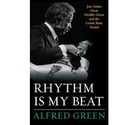 Rhythm is My Beat: Jazz Guitar Great Freddie Green and the Count Basie Sound (Studies in Jazz): 72