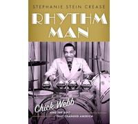 Rhythm Man: Chick Webb and the Beat that Changed America (CULTURAL BIOGRAPHIES SERIES)