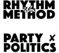 RHYTHM METHOD - Party Politics/Home Sweet Home [7" VINYL]