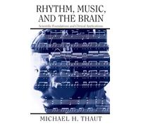 Rhythm, Music, and the Brain: Scientific Foundations and Clinical Applications: 7 (Studies on New Music Research)
