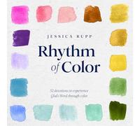 Rhythm of Color: 52 Christian Devotions to Experience God's Word Through Color (Rhythm of Color Devotional)