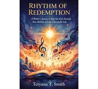 RHYTHM OF REDEMPTION: A Mother’s Fight for Her Children’s Brains-and the Hope That Won