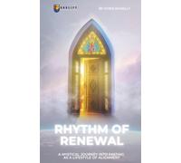 Rhythm of Renewal: A Mystical Journey Into Fasting as a Lifestyle of Alignment