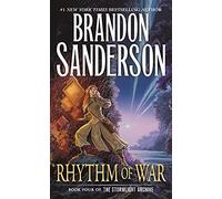 Rhythm of War : Book Four of the Stormlight Archive by Brandon Sanderson ...