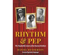 Rhythm & Pep: The Vaudeville Career of the Pearson Brothers