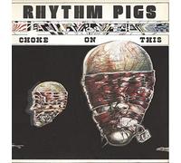 Rhythm Pigs - Choke On This