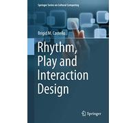 Rhythm, Play and Interaction Design (Springer Series on Cultural Computing)
