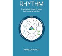 RHYTHM: Practical tools & ideas for finding balance, harmony and fun