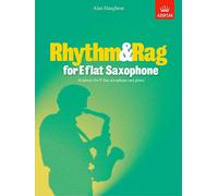 Rhythm & Rag for E flat Saxophone: 16 pieces for E flat saxophone & piano (ABRSM Exam Pieces)