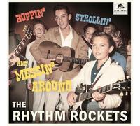 RHYTHM ROCKETS, THE - BOPPIN‘, STROLLIN‘ AND MESSIN‘ AROUND [VINYL]