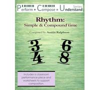Rhythm: Simple & Compound Time educational pack: Perform Compose Understand PCU Series (Music education)