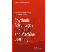 Rhythmic Advantages in Big Data and Machine Learning (Studies in Rhythm Engineering)