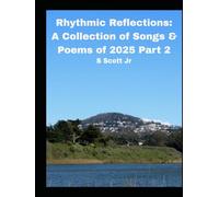 Rhythmic Reflections: A Collection of Songs & Poems of 2025 Part 2 (Hip Hop Series)