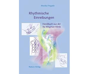 Rhythmische Einreibungen: Handbuch aus der Ita Wegman Klinik by Fingado New.