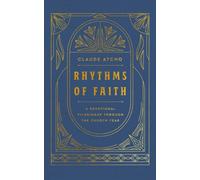 Rhythms of Faith : A Devotional Pilgrimage Through the Church Year