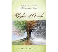 Rhythms of Growth: 365 Meditations to Nurture the Soul