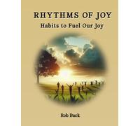 Rhythms Of Joy: Habits to Fuel Our Joy