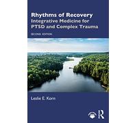 Rhythms of Recovery: Integrative Medicine for PTSD and Complex Trauma