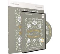 Rhythms of Renewal Study Guide with DVD: Trading Stress and Anxiety for a Life of Peace and Purpose