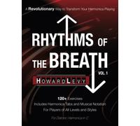 Rhythms of the Breath, Vol.1: A Revolutionary Way to Transform Your Harmonica Playing